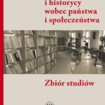 Archiwiści i historycy wobec państwa i społeczeństwa — okładka e-booka