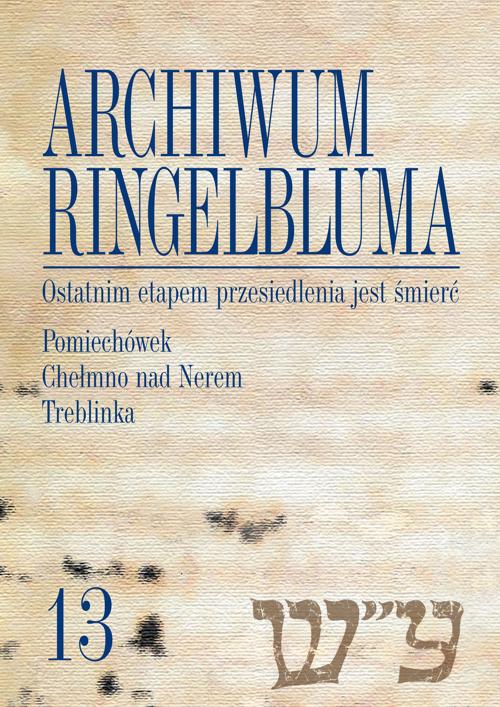 Tytuł: Archiwum Ringelbluma. Konspiracyjne Archiwum Getta Warszawy, tom 13, Ostatnim etapem przesiedlenia jest śmierć. Pomiechówek, Chełmno nad Nerem, Treblinka
Autor: 
Wydawnictwo: Wydawnictwa Uniwersytetu Warszawskiego
Formaty: PDF