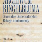 Tytuł: Archiwum Ringelbluma. Konspiracyjne Archiwum Getta Warszawy, tom 6, Generalne Gubernatorstwo. Relacje i dokumenty
Autor: Aleksandra Bańkowska
Wydawnictwo: Wydawnictwa Uniwersytetu Warszawskiego
Formaty: PDF