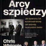Tytuł: Arcyszpiedzy. Jak dyrektorzy CIA kształtowali historię i jak wpływają na przyszłość świata
Autor: Chris Whipple
Wydawnictwo: Wydawnictwo Sine Qua Non
Formaty: EPUB, MOBI