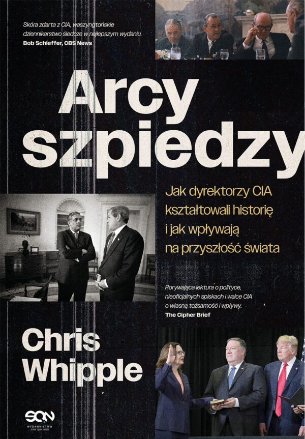 Arcyszpiedzy. Jak dyrektorzy CIA kształtowali historię i jak wpływają na przyszłość świata — okładka