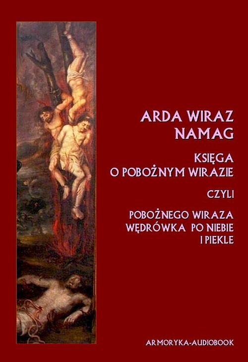 Tytuł: Arda Wiraz namag. Księga o pobożnym Wirazie
Autor: Nieznany
Wydawnictwo: Armoryka
Formaty: MP3