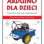 Arduino dla dzieci. Poznaj świat elektroniki i programowania — okładka e-booka