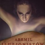 Tytuł: Aremil Iluzjonistów: Sequel. Rozbłysk
Autor: Alicja Makowska
Wydawnictwo: Wydawnictwo e-bookowo
Formaty: EPUB, PDF, MOBI