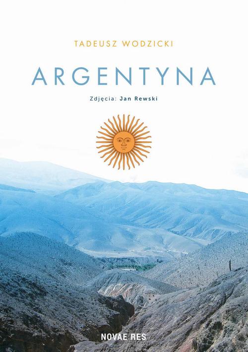 Tytuł: Argentyna
Autor: Tadeusz Wodzicki
Wydawnictwo: Novae Res
Formaty: MOBI, EPUB
