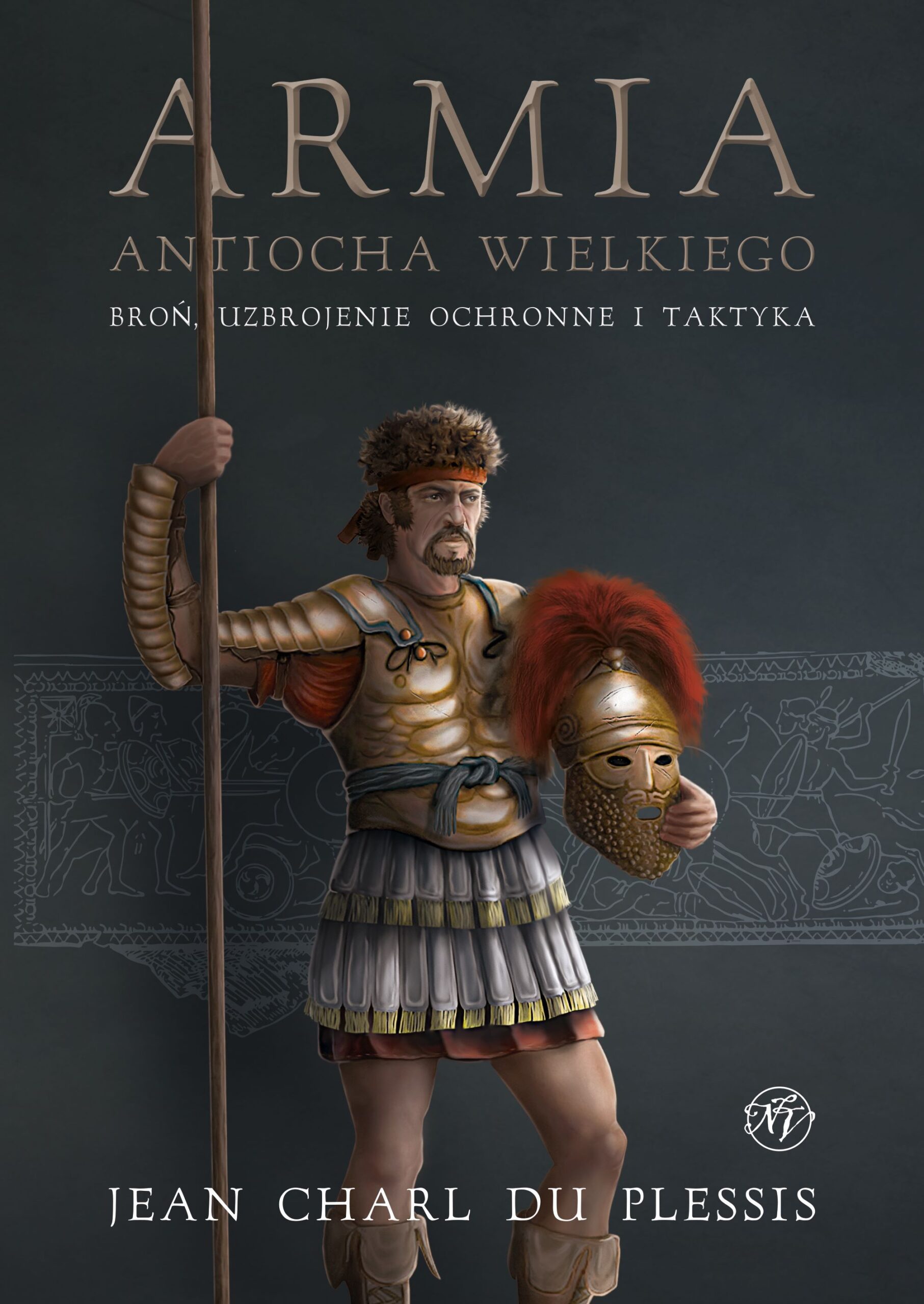 Tytuł: Armia Antiocha Wielkiego. Broń, uzbrojenie ochronne i taktyka
Autor: Jean Charl DuPlessis
Wydawnictwo: Napoleon V
Formaty: EPUB, MOBI