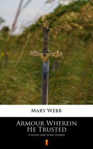Armour Wherein He Trusted. A Novel and Some Stories — okładka e-booka