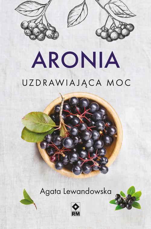 Aronia. Uzdrawiająca moc — okładka e-booka