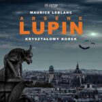 Tytuł: Arsène Lupin. Kryształowy korek
Autor: Maurice Leblanc
Wydawnictwo: Potop
Formaty: MP3