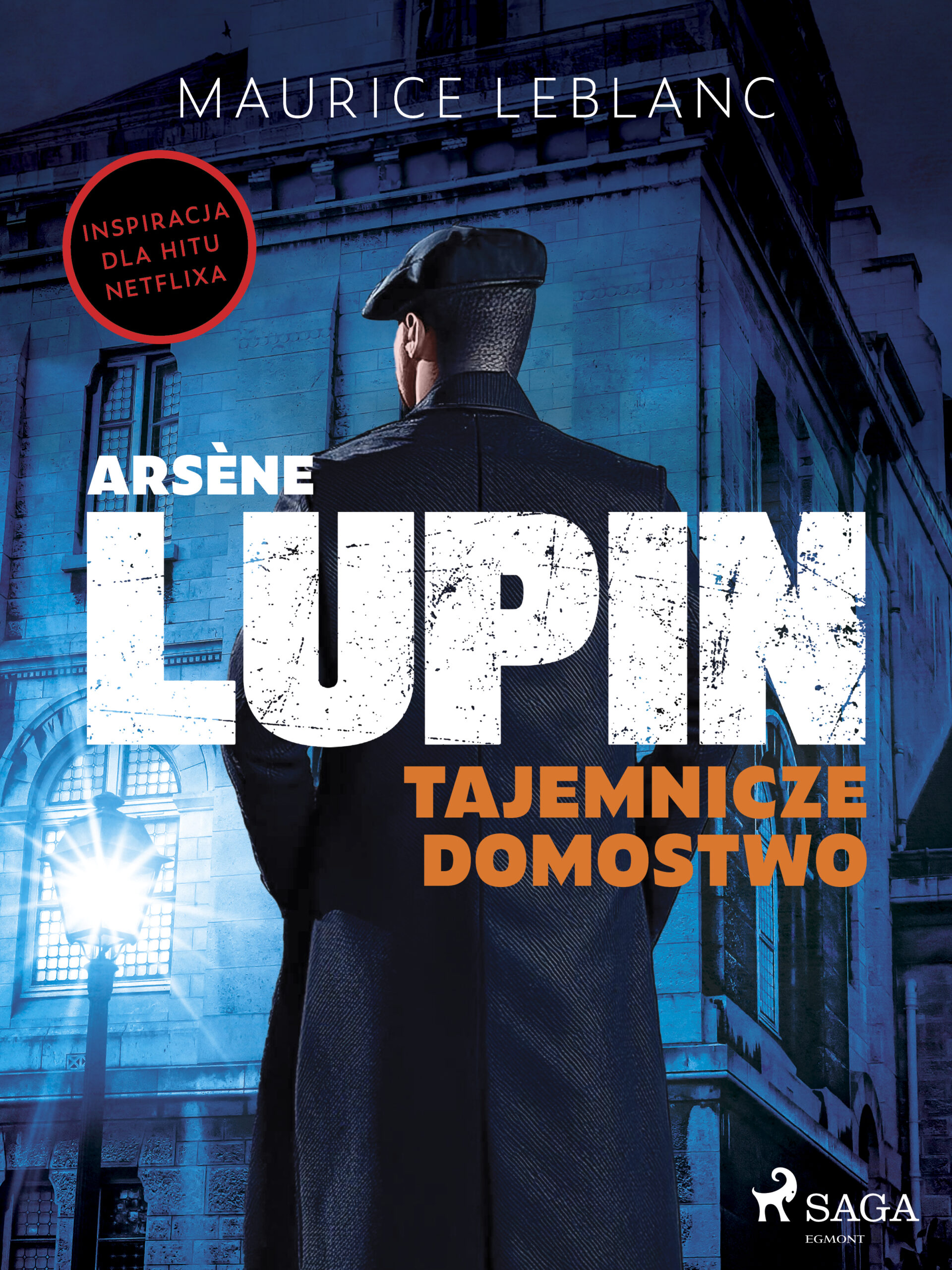 Tytuł: Arsène Lupin. Tajemnicze domostwo
Autor: Maurice Leblanc
Wydawnictwo: SAGA Egmont
Formaty: EPUB, MOBI