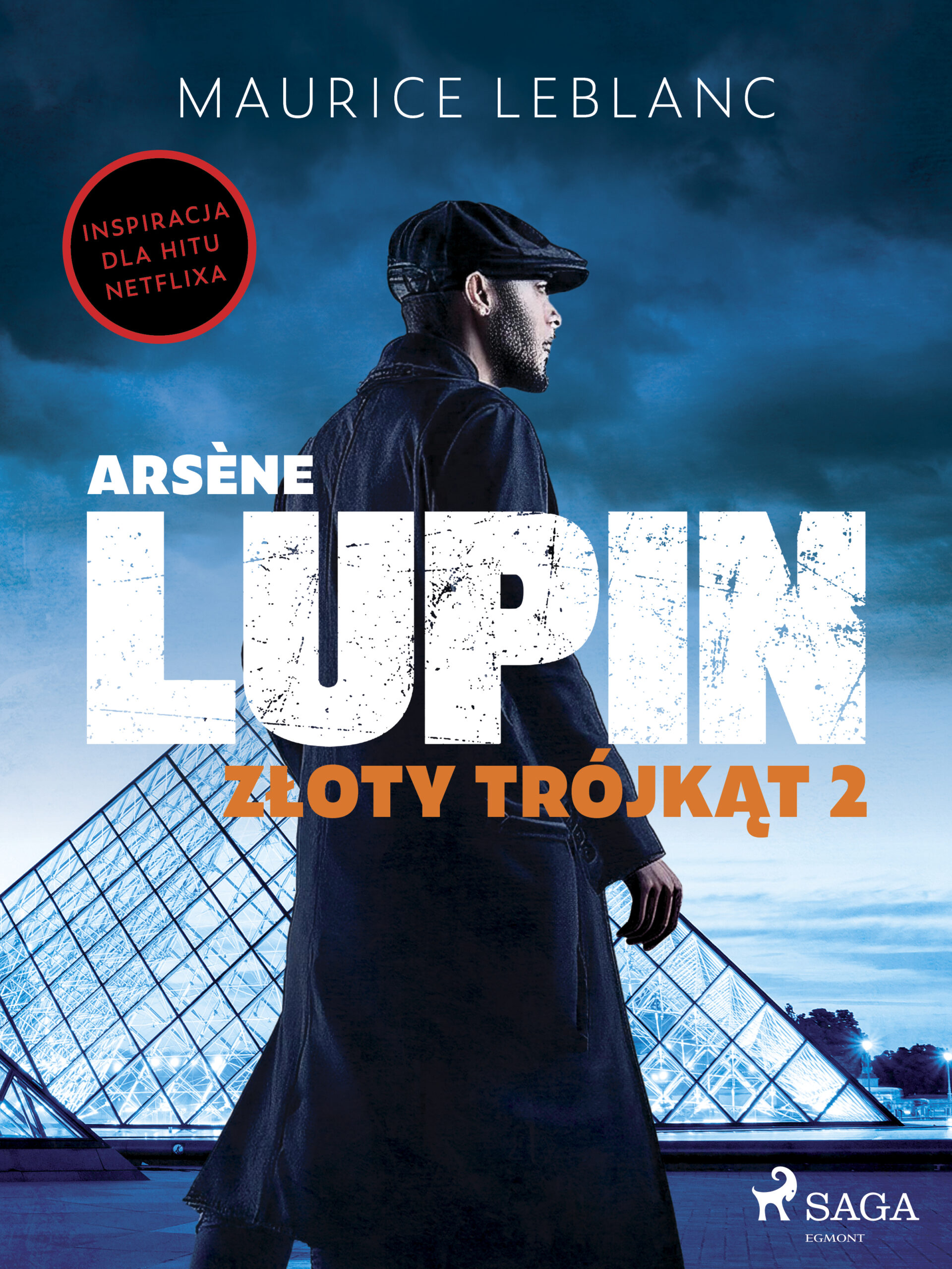 Tytuł: Arsène Lupin. Złoty trójkąt. Tom II
Autor: Maurice Leblanc
Wydawnictwo: SAGA Egmont
Formaty: EPUB, MOBI