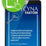 Tytuł: Arypiprazol jako potencjalizacja leczenia przeciwdepresyjnego w depresji opornej na leczenie – jaki ma wpływ na procesy psychiczne? [Medycyna Faktów 4/2022]
Autor: Sławomir Murawiec
Wydawnictwo: Medical Education
Formaty: PDF