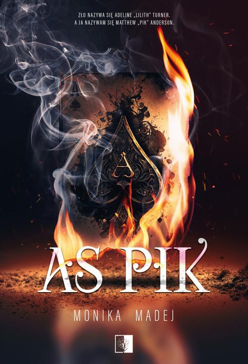 Tytuł: As Pik
Autor: Monika Madej
Wydawnictwo: NieZwykłe
Formaty: EPUB, MOBI