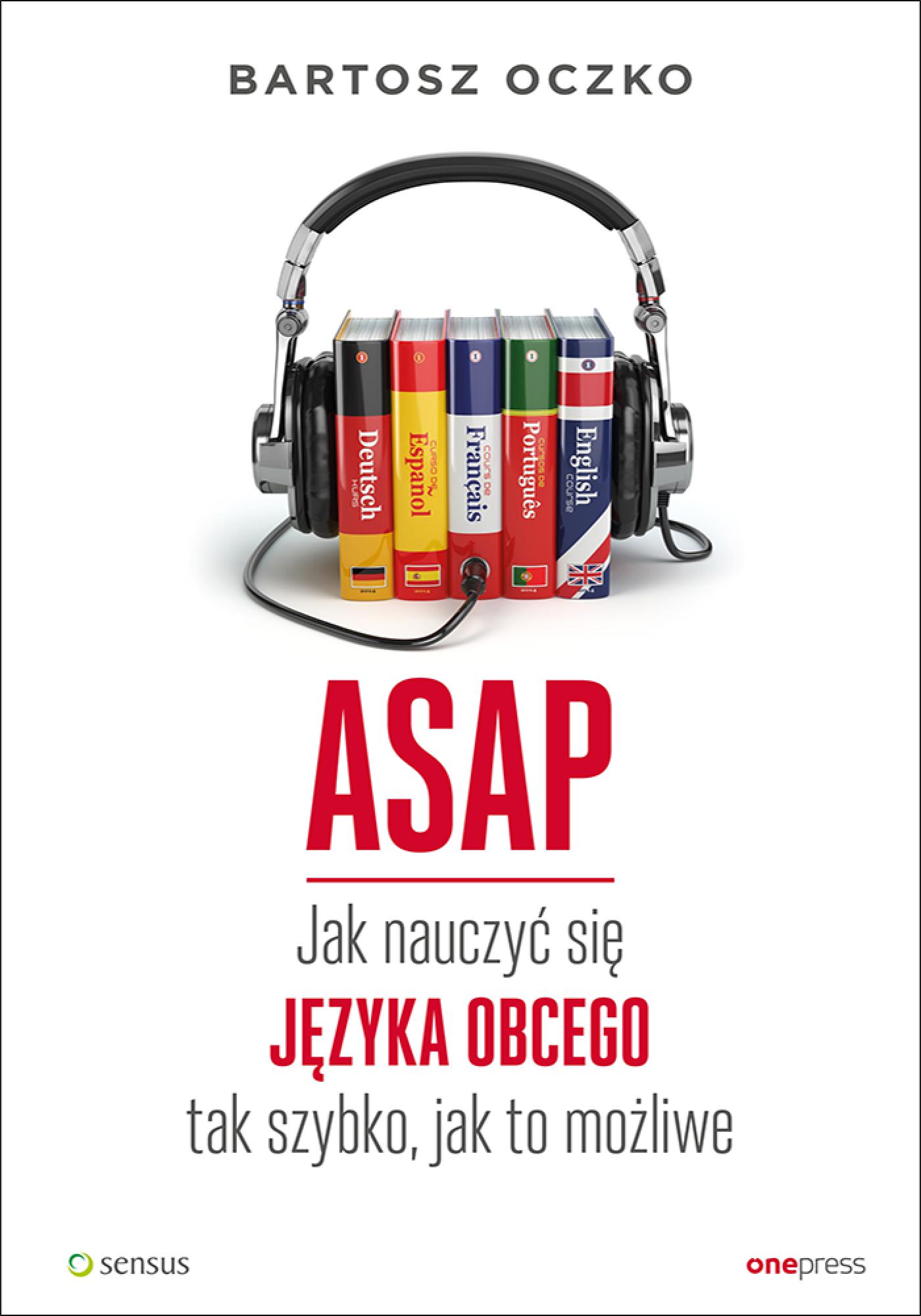 Tytuł: ASAP. Jak nauczyć się języka obcego tak szybko, jak to możliwe
Autor: Bartosz Oczko
Wydawnictwo: Onepress
Formaty: EPUB, PDF, MOBI