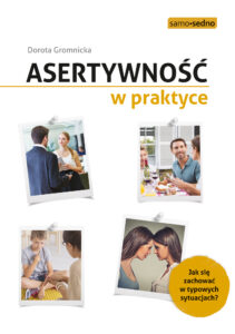 Asertywność w praktyce. Jak zachować się w typowych sytuacjach? — okładka e-booka