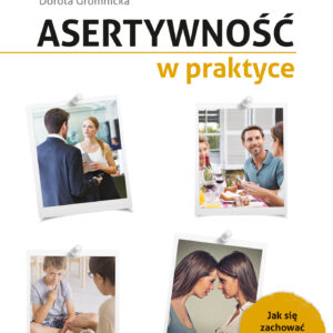 Tytuł: Asertywność w praktyce. Jak zachować się w typowych sytuacjach?
Autor: Dorota Gromnicka
Wydawnictwo: EDGARD
Formaty: EPUB, MOBI
