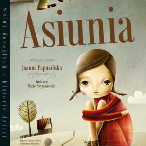 Tytuł: Asiunia
Autor: Joanna Papuzińska
Wydawnictwo: Literatura
Formaty: EPUB, MOBI