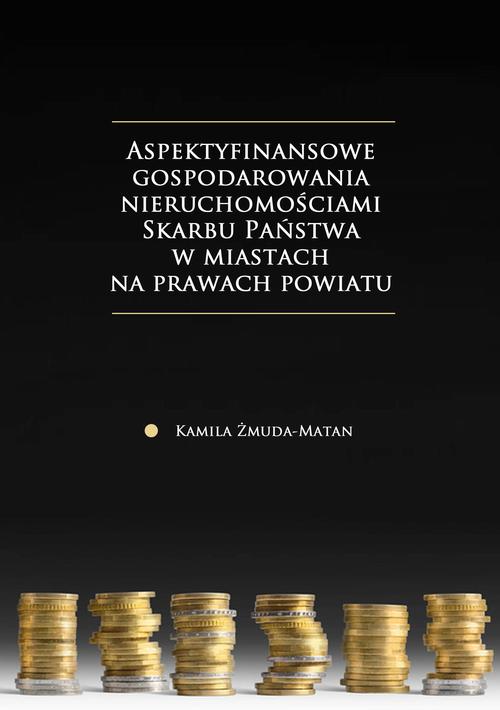 Aspekty finansowe gospodarowania nieruchomościami Skarbu Państwa w miastach na prawach powiatu — okładka e-booka