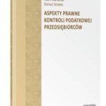 Tytuł: Aspekty prawne kontroli podatkowej przedsiębiorców
Autor: Adam Mariański, Dariusz Strzelec
Wydawnictwo: Wolters Kluwer
Formaty: PDF