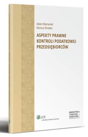 Tytuł: Aspekty prawne kontroli podatkowej przedsiębiorców
Autor: Adam Mariański, Dariusz Strzelec
Wydawnictwo: Wolters Kluwer
Formaty: PDF
