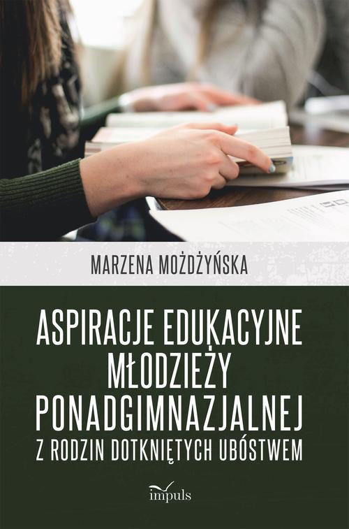 Aspiracje edukacyjne młodzieży ponadgimnazjalnej z rodzin dotkniętych ubóstwem — okładka e-booka