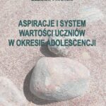 Tytuł: Aspiracje i system wartości uczniów w okresie adolescencji
Autor: Zdzisław Piwoński
Wydawnictwo: Uniwersytet Pomorski w Słupsku
Formaty: PDF