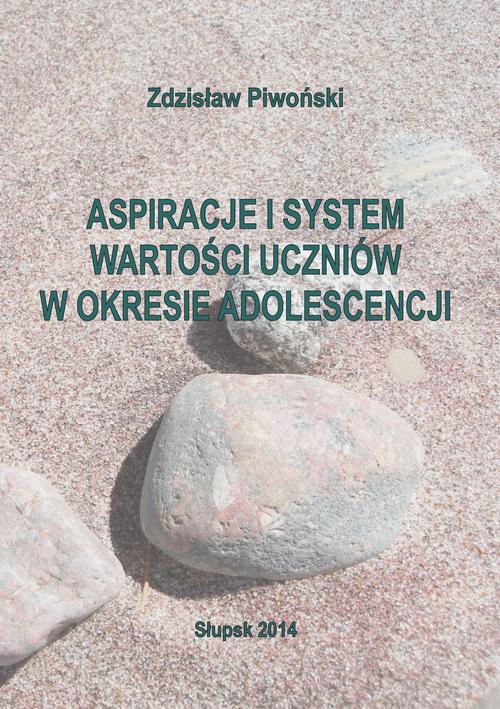 Tytuł: Aspiracje i system wartości uczniów w okresie adolescencji
Autor: Zdzisław Piwoński
Wydawnictwo: Uniwersytet Pomorski w Słupsku
Formaty: PDF