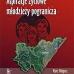 Tytuł: Aspiracje życiowe młodzieży pogranicza
Autor: Piotr Długosz
Wydawnictwo: Impuls
Formaty: PDF