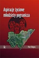 Tytuł: Aspiracje życiowe młodzieży pogranicza
Autor: Piotr Długosz
Wydawnictwo: Impuls
Formaty: PDF