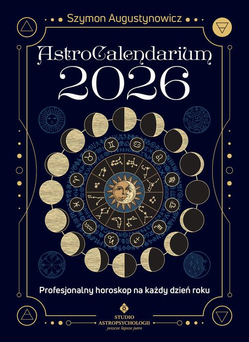 Tytuł: AstroCalendarium 2026
Autor: Szymon Augustynowicz
Wydawnictwo: Studio Astropsychologii
Formaty: PDF