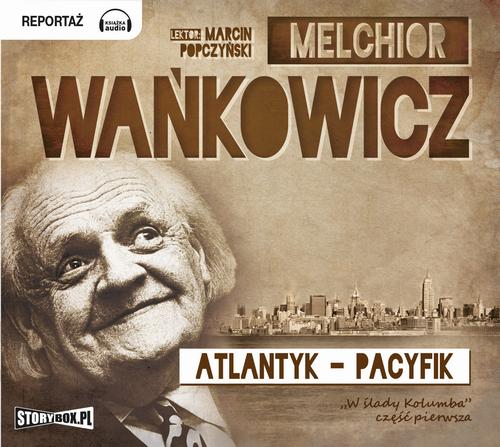 Tytuł: Atlantyk Pacyfik Tom 1
Autor: Melchior Wańkowicz
Wydawnictwo: Storybox
Formaty: MP3