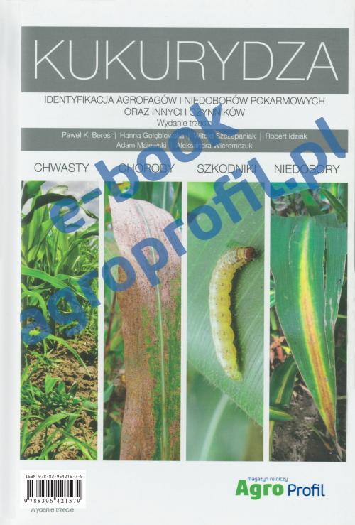 Tytuł: Atlas Kukurydza - chwasty, choroby, szkodniki, niedobory
Autor: Paweł Bereś, Robert Idziak, Hanna Gołębiowska, Witold Szczepaniak, Adam Majewski, Aleksandra Wieremczuk
Wydawnictwo: Agro Wydawnictwo
Formaty: PDF