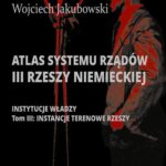 Tytuł: Atlas systemu rządów III Rzeszy Niemieckiej
Autor: Wojciech Jakubowski
Wydawnictwo: Aspra
Formaty: PDF