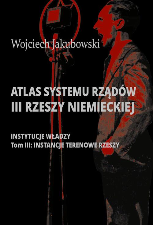 Tytuł: Atlas systemu rządów III Rzeszy Niemieckiej
Autor: Wojciech Jakubowski
Wydawnictwo: Aspra
Formaty: PDF
