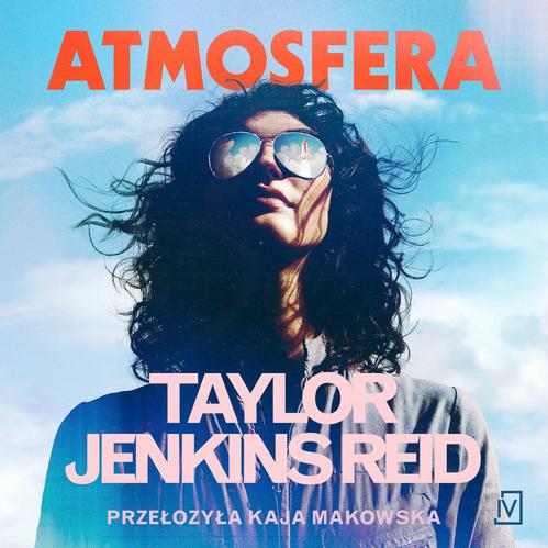 Tytuł: Atmosfera
Autor: Taylor Jenkins Reid
Wydawnictwo: Czwarta Strona
Formaty: MP3