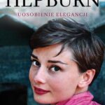 Tytuł: Audrey Hepburn Uosobienie elegancji
Autor: Sean Hepburn Ferrer
Wydawnictwo: Albatros
Formaty: EPUB, MOBI