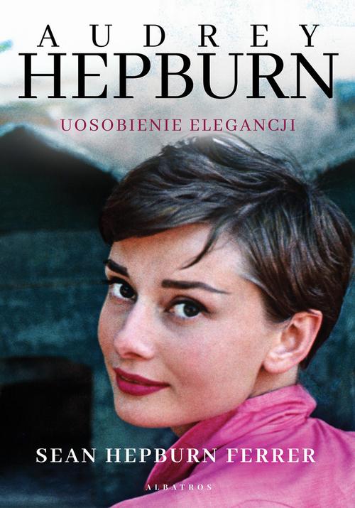 Tytuł: Audrey Hepburn Uosobienie elegancji
Autor: Sean Hepburn Ferrer
Wydawnictwo: Albatros
Formaty: EPUB, MOBI