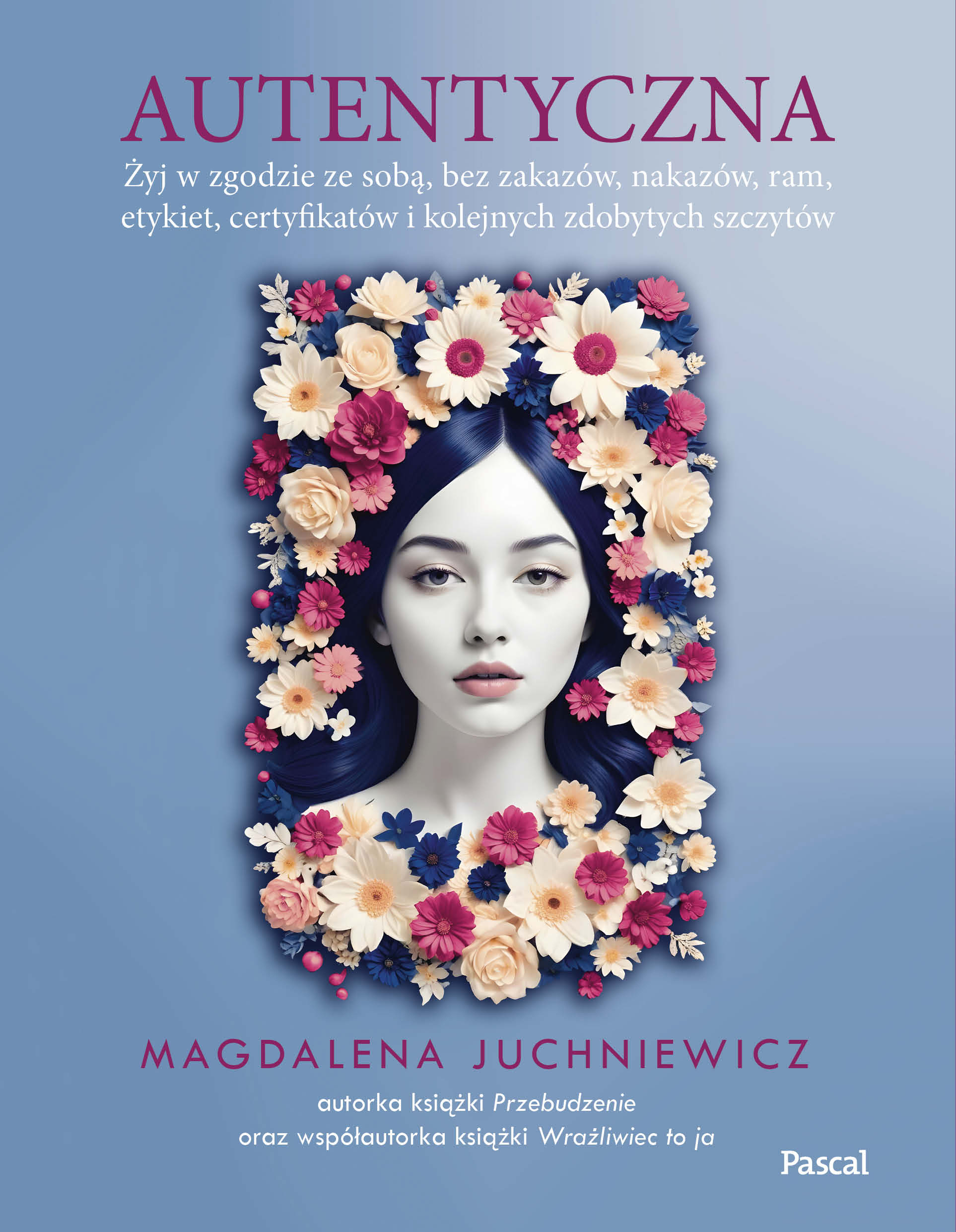Tytuł: Autentyczna. Jak żyć w zgodzie ze sobą i swoimi wartościami
Autor: Magdalena Juchniewicz
Wydawnictwo: Pascal e-booki
Formaty: EPUB, MOBI