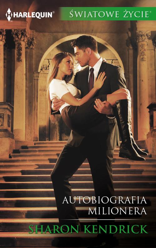 Tytuł: Autobiografia milionera
Autor: Sharon Kendrick
Wydawnictwo: Harlequin
Formaty: EPUB, MOBI