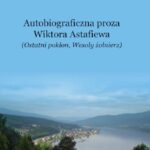 Tytuł: Autobiograficzna proza Wikotra Astafiewa ("Ostatni pokłon" i "Wesoły żołnierz")
Autor: Aldona Borkowska
Wydawnictwo: Uniwersytet w Siedlcach
Formaty: PDF