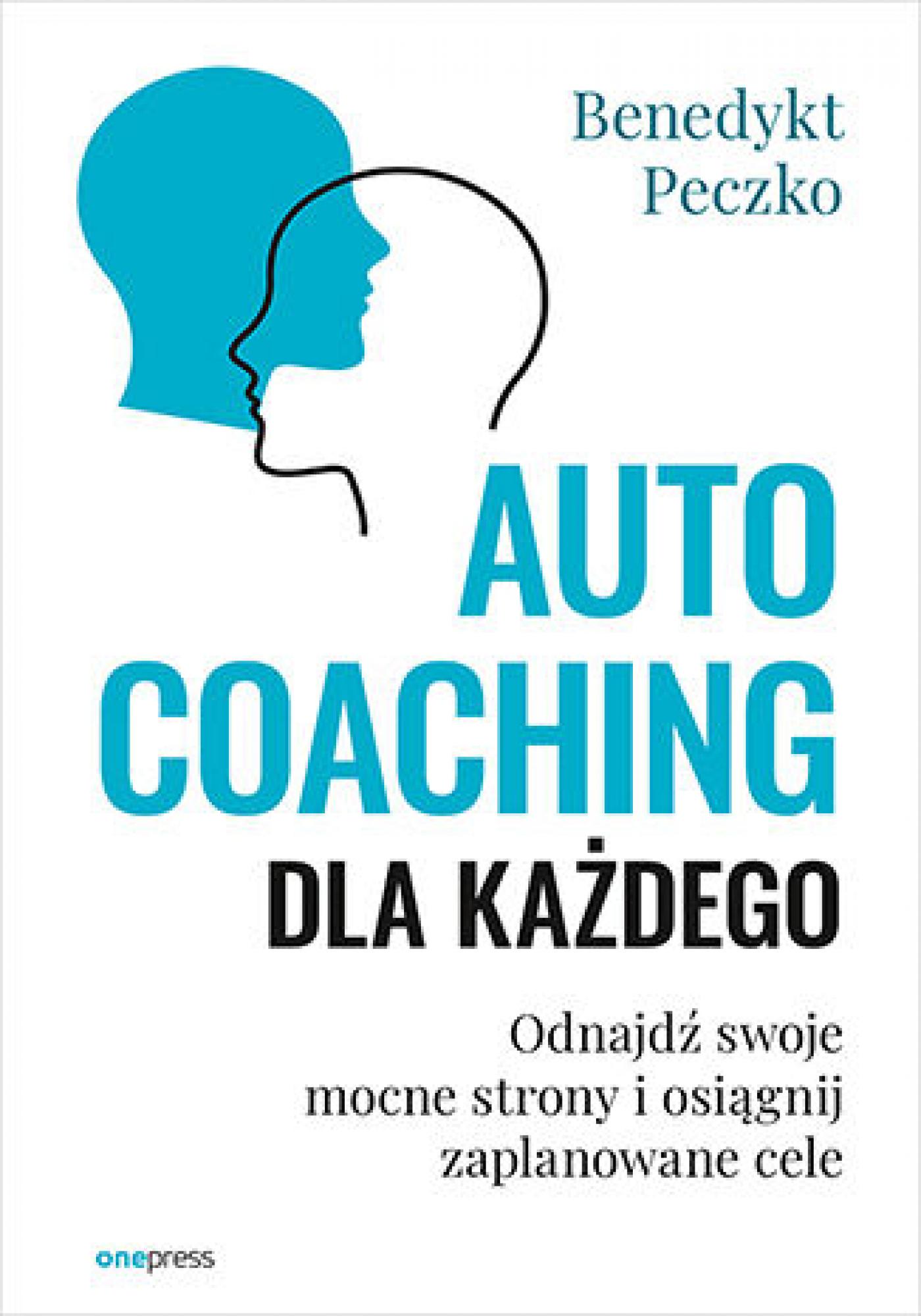 Tytuł: Autocoaching dla każdego. Odnajdź swoje mocne strony i osiągnij zaplanowane cele
Autor: Benedykt Peczko
Wydawnictwo: Onepress
Formaty: EPUB, PDF, MOBI