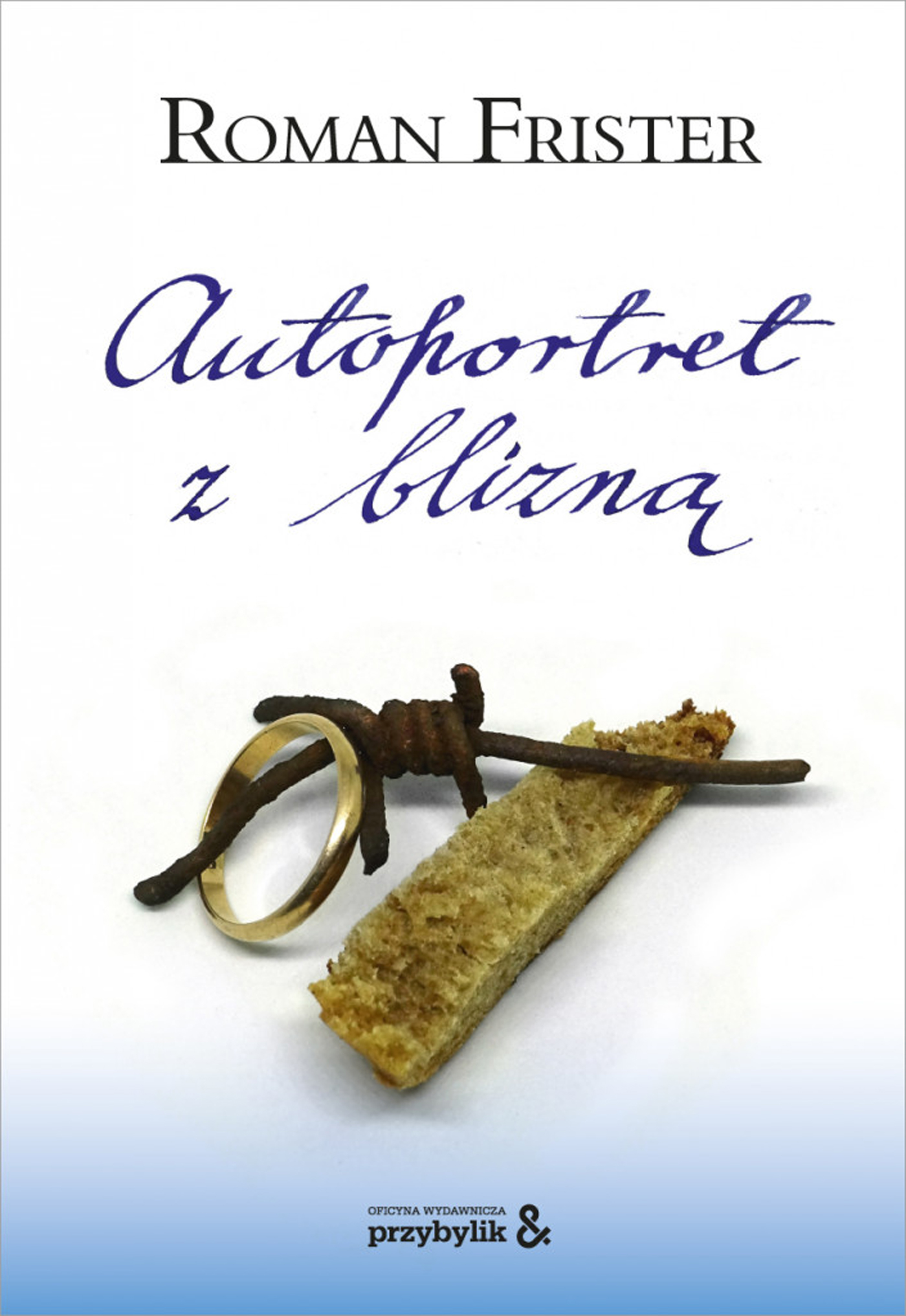 Tytuł: Autoportret z blizną
Autor: Roman Frister
Wydawnictwo: Oficyna Wydawnicza Przybylik&
Formaty: EPUB, MOBI