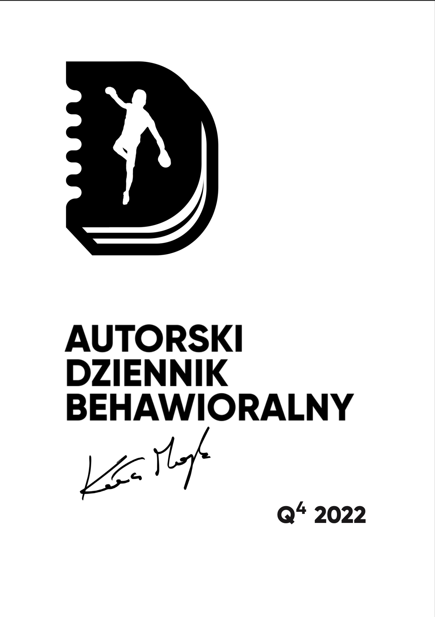 Tytuł: Autorski Dziennik Behawioralny - Q4 2022 - Wersja PDF
Autor: Michał Wawrzyniak
Wydawnictwo: MentalWay
Formaty: PDF