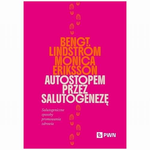 Tytuł: Autostopem przez salutogenezę
Autor: Bengt Lindström, Monica Eriksson
Wydawnictwo: Wydawnictwo Naukowe PWN
Formaty: MOBI, EPUB