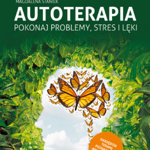 Tytuł: Autoterapia. Pokonaj problemy, stres i lęki
Autor: Magdalena Staniek
Wydawnictwo: EDGARD
Formaty: EPUB, MOBI