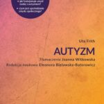 Tytuł: Autyzm
Autor: Uta Frith
Wydawnictwo: Wydawnictwo Uniwersytetu Łódzkiego
Formaty: EPUB, PDF, MOBI