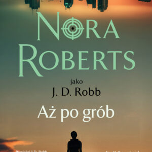 Tytuł: Aż po grób
Autor: Nora Roberts
Wydawnictwo: Świat Książki
Formaty: EPUB, MOBI