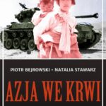 Tytuł: Azja we krwi. Konflikty – zbrodnie – ludobójstwo
Autor: Piotr Bejrowski, Natalia Stawarz
Wydawnictwo: Promohistoria
Formaty: PDF, MOBI, EPUB