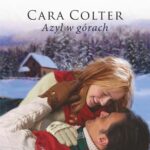 Tytuł: Azyl w górach
Autor: Cara Colter
Wydawnictwo: Harlequin
Formaty: PDF