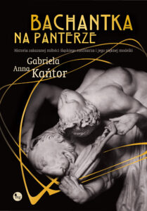 Bachantka na panterze. Historia zakazanej miłości śląskiego rzeźbiarza i jego pięknej modelki — okładka e-booka